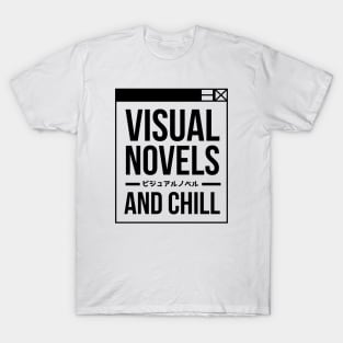 Visual Novels And Chill - Funny Otaku Gamer Quotes T-Shirt